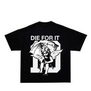THE DIE FOR IT TEE HEAVYWIGHT SHIRT